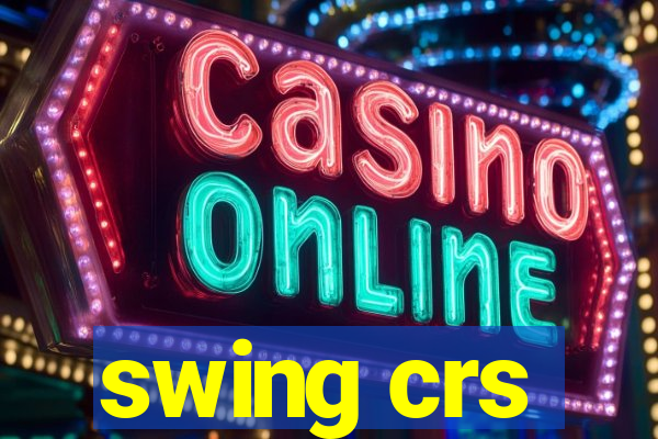 swing crs